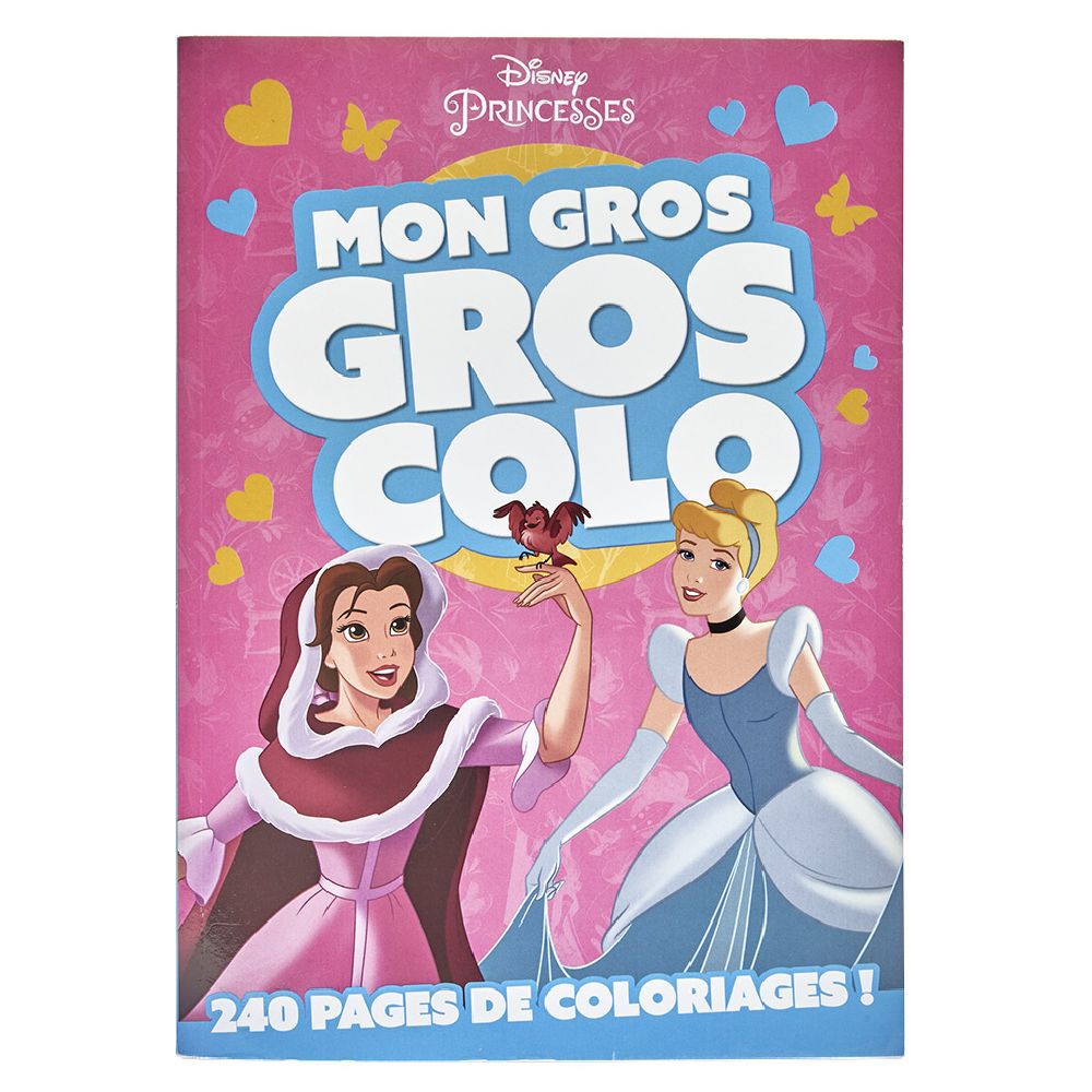 Livre de coloriage Disney Princesses Mon Gros Gros Colo 240 pages